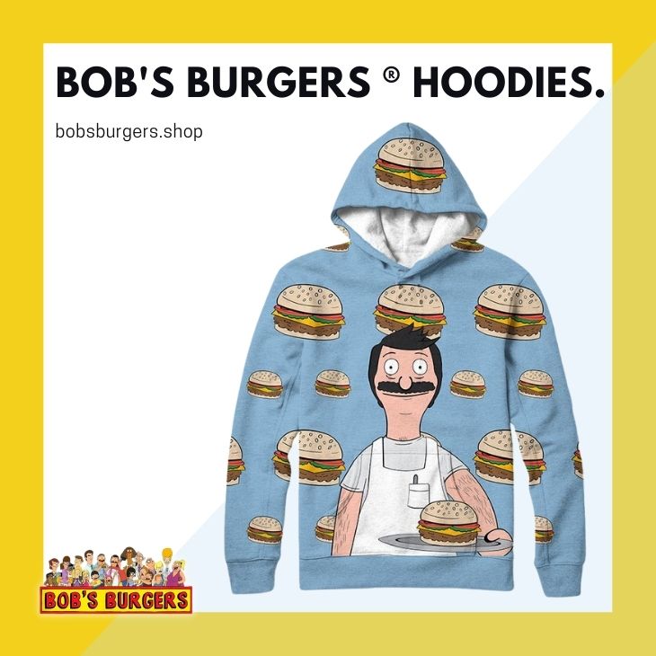 BOBS BURGERS HOODIES - Bob's Burgers Shop