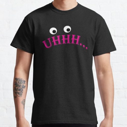 Uhhh... Uhhhh, Famous Funny Saying by Tina from Bob's Burgers. Funniest Humor  Classic T-Shirt RB0902 product Offical bob burger Merch